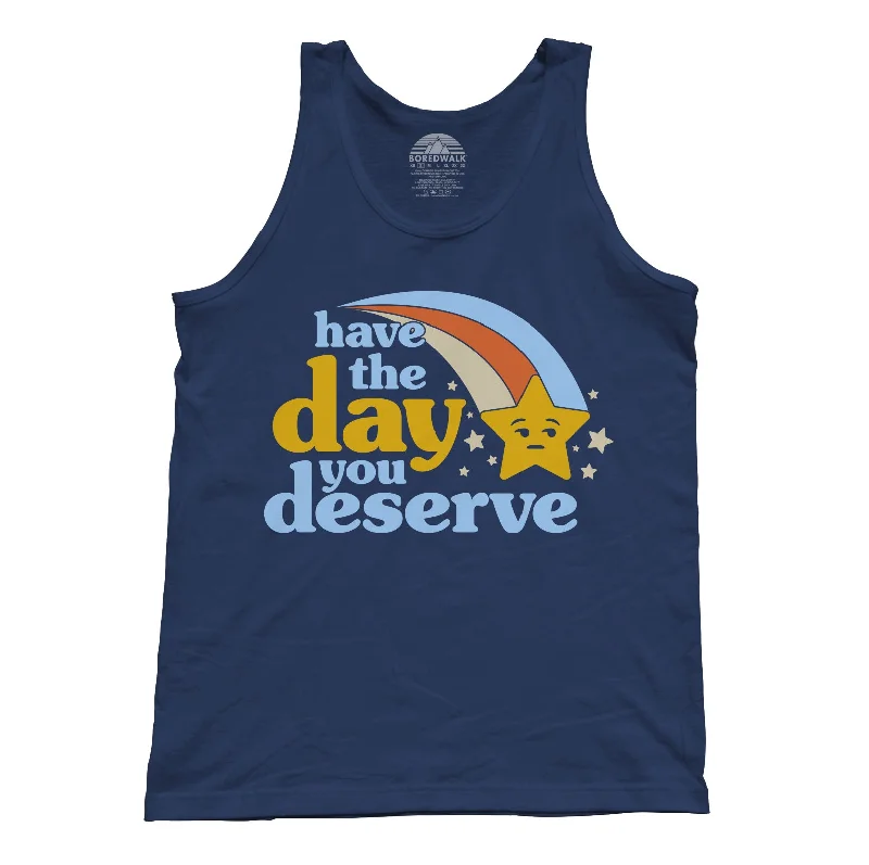 Classy Style Discounts Unisex Have The Day You Deserve Tank Top