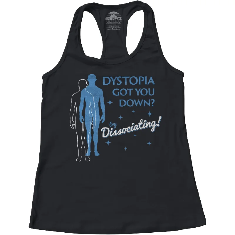 Exclusive Designer Style Deals Women's Dystopia Got You Down? Try Dissociating! Racerback Tank Top