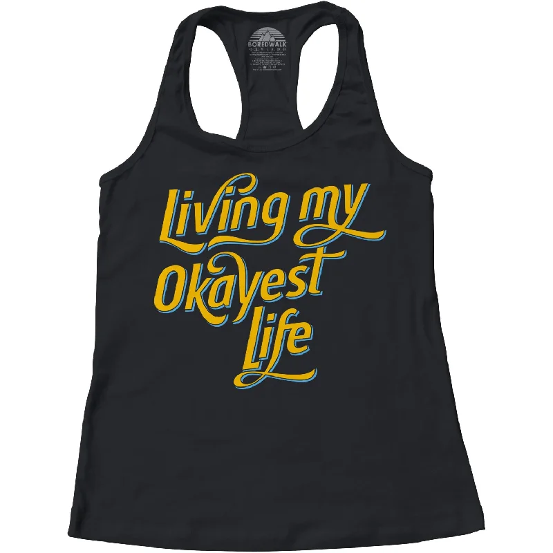 Stylish And Comfortable Clothing For Women Women's Living My Okayest Life Racerback Tank Top