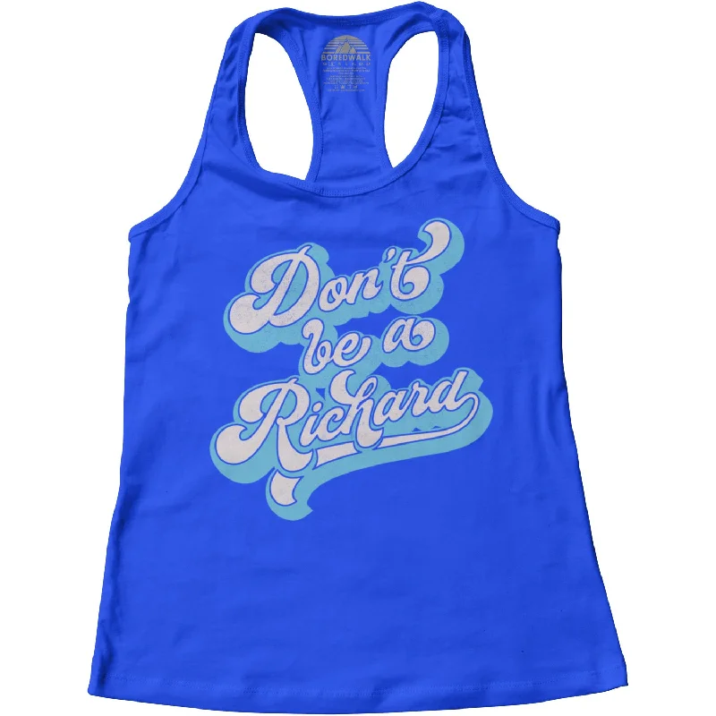 Seasonal Picks Women's Don't Be a Richard Racerback Tank Top